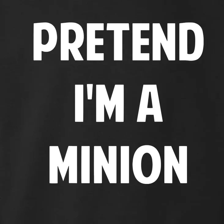 Pretend IM A Minion Costume Party Funny Halloween Minion Toddler Hoodie