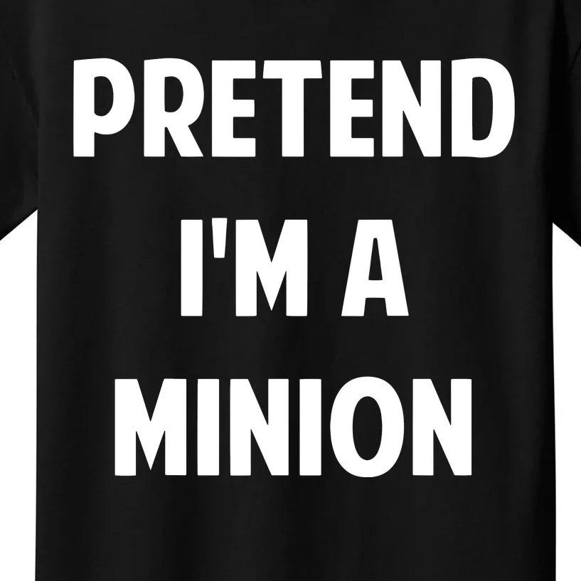 Pretend IM A Minion Costume Party Funny Halloween Minion Kids T-Shirt