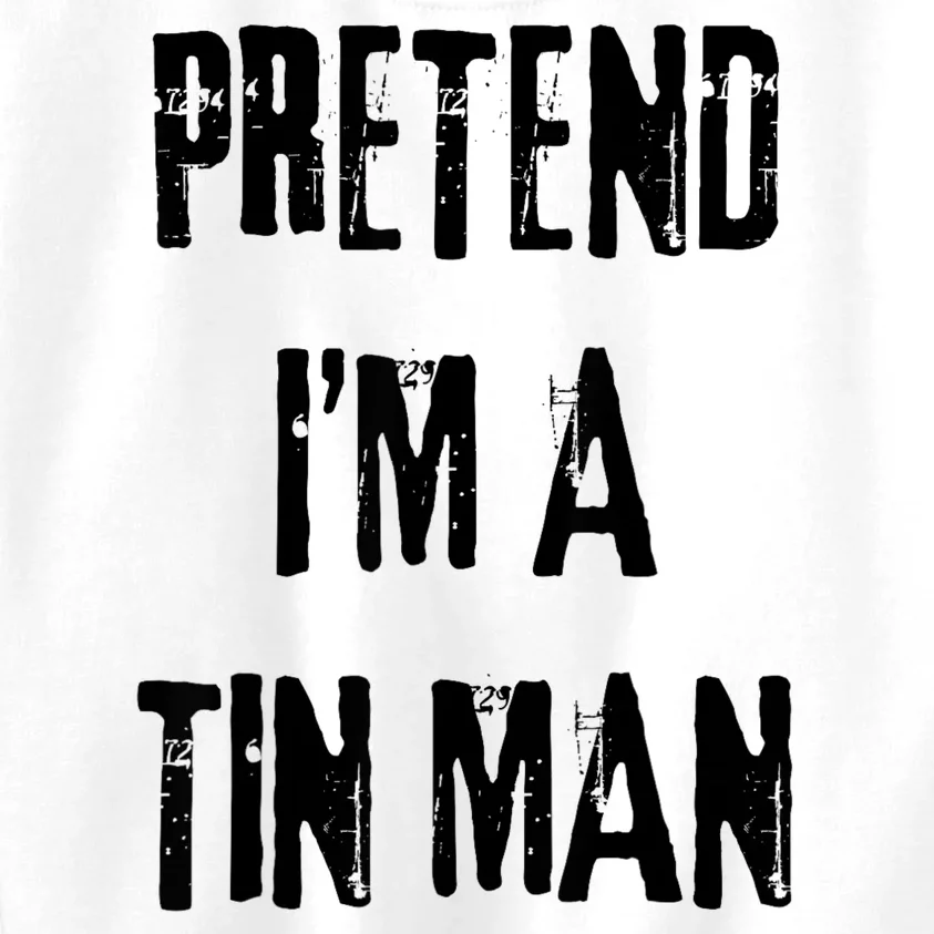 Pretend Im A Tin Man Halloween Last Minute Costume Party Kids Sweatshirt