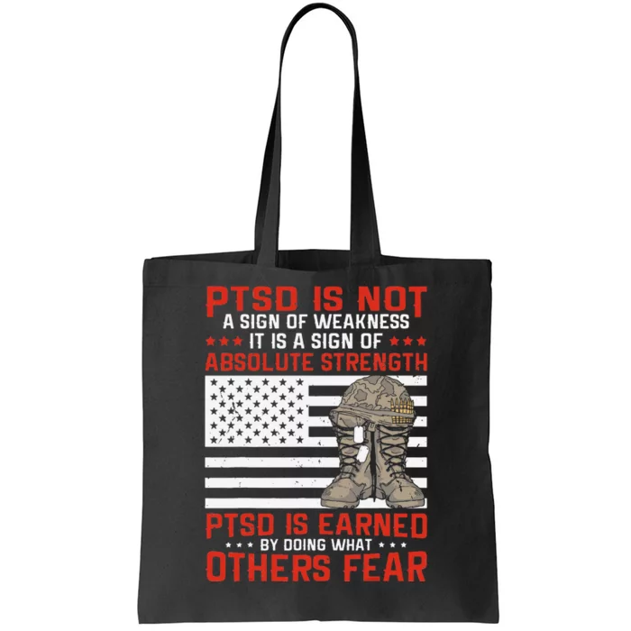 PTSD Is A Sign Of Absolute Strength US Military Veteran PTSD Tote Bag