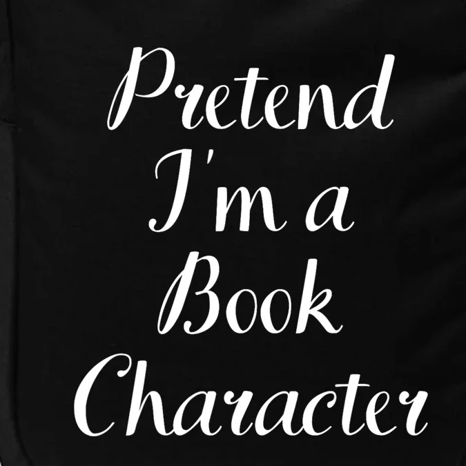 Pretend IM A Book Character Costume Funny Lazy Halloween Impact Tech Backpack