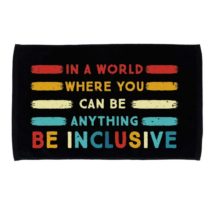 Pj7p In A World Where You Can Be Anything Be Inclusive Sped Microfiber Hand Towel