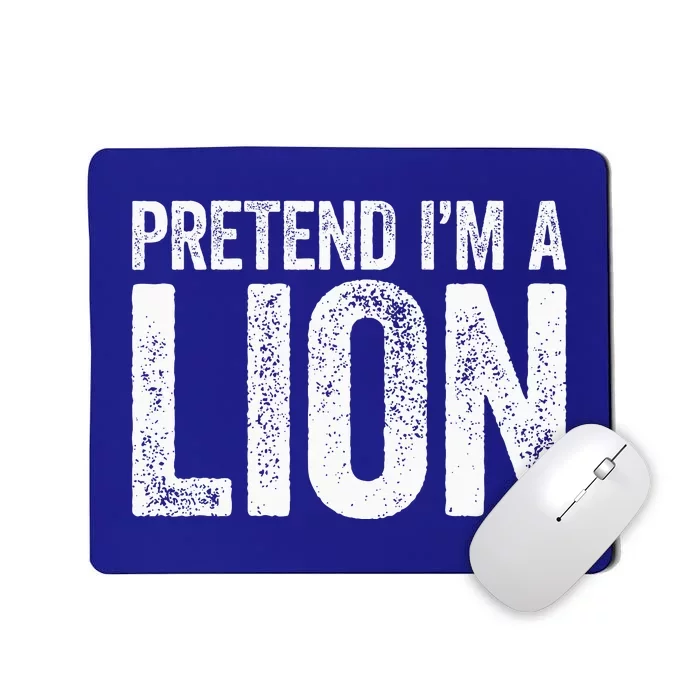 Pretend IM A Lion Matching Costume Mousepad