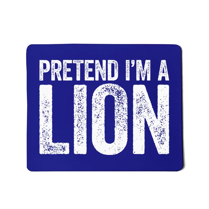 Pretend IM A Lion Matching Costume Mousepad