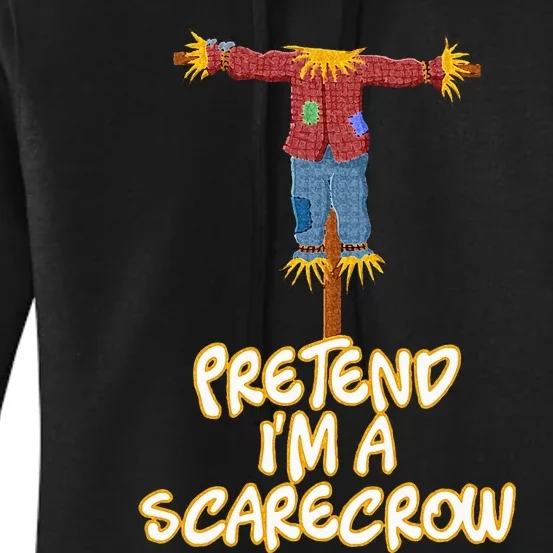 Pretend I'm a Scarecrow Halloween Lazy Scarecrow Costume Women's Pullover Hoodie