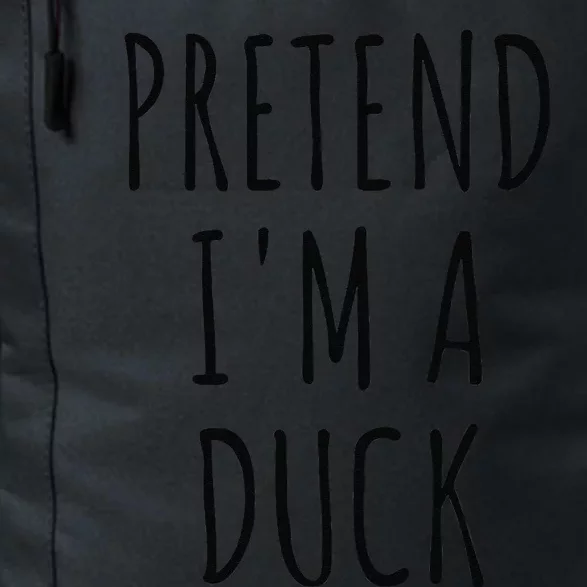 Pretend IM A Duck Funny Lazy Easy Duck Halloween Daily Commute Backpack