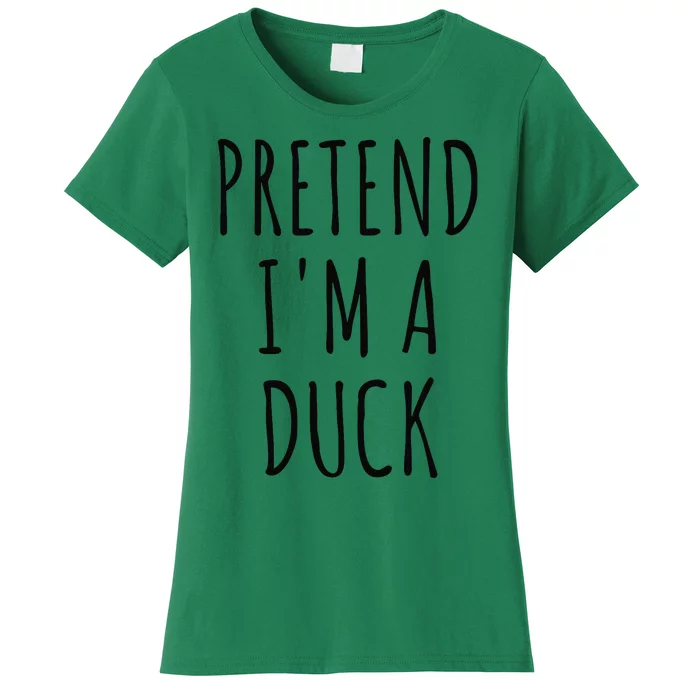 Pretend IM A Duck Funny Lazy Easy Duck Halloween Women's T-Shirt