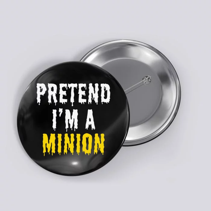 Pretend IM A Minion Halloween Party Funny Lazy Button