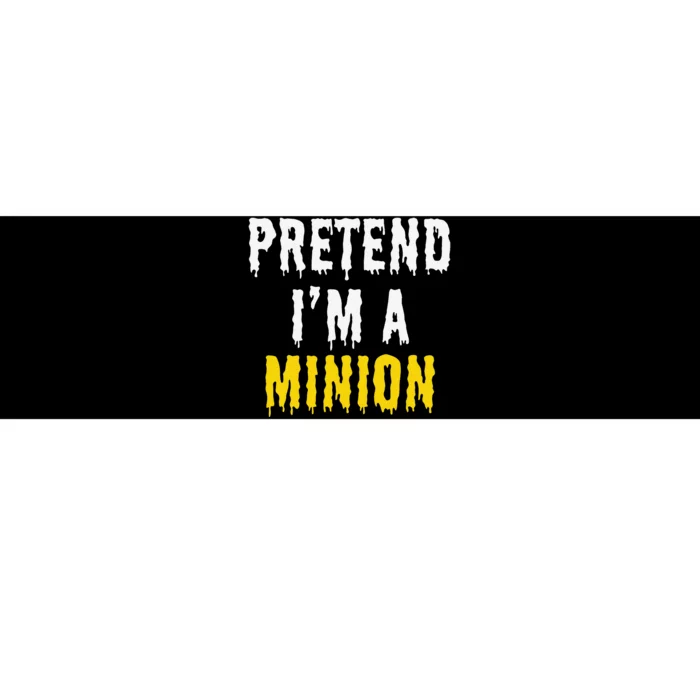 Pretend IM A Minion Halloween Party Funny Lazy Bumper Sticker