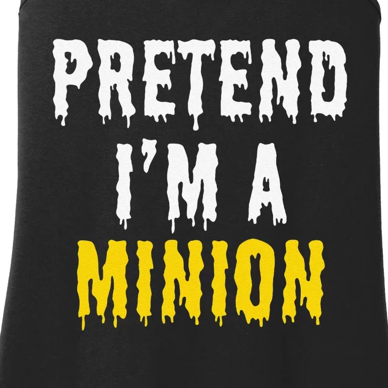 Pretend IM A Minion Halloween Party Funny Lazy Ladies Essential Tank