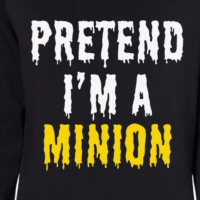 Pretend IM A Minion Halloween Party Funny Lazy Womens California Wash Sweatshirt