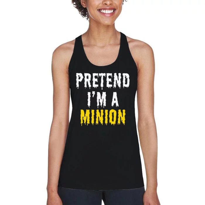 Pretend IM A Minion Halloween Party Funny Lazy Women's Racerback Tank