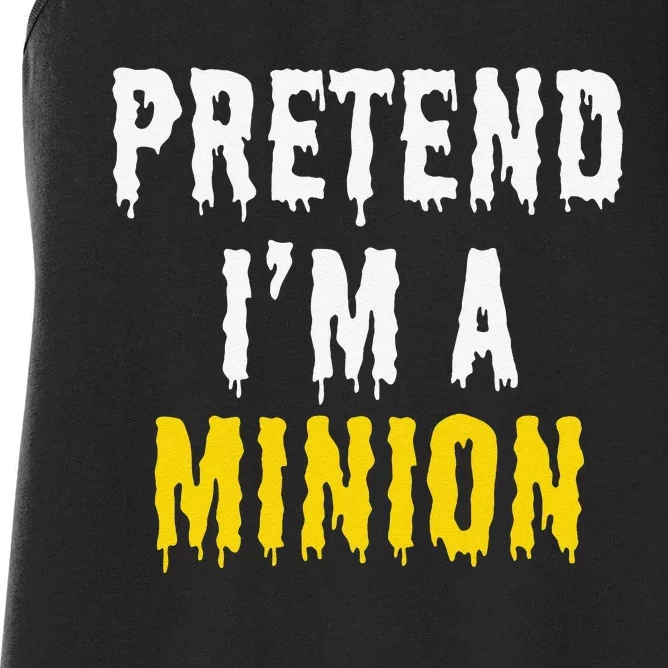 Pretend IM A Minion Halloween Party Funny Lazy Women's Racerback Tank