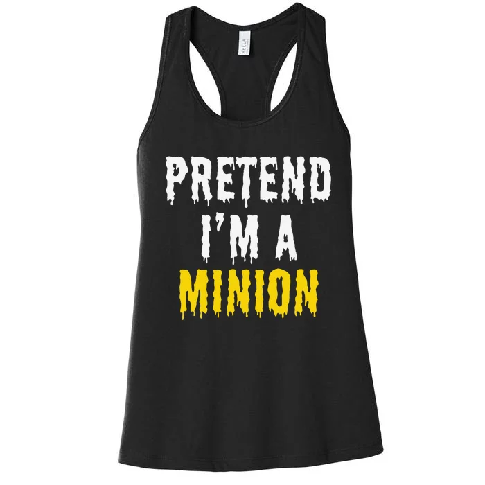 Pretend IM A Minion Halloween Party Funny Lazy Women's Racerback Tank