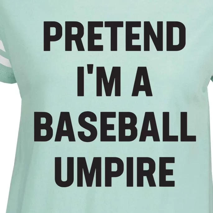 Pretend Im A Baseball Umpire Costume Funny Halloween Party Enza Ladies Jersey Football T-Shirt