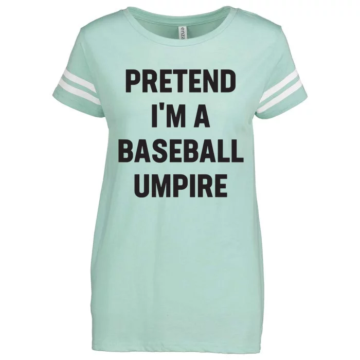 Pretend Im A Baseball Umpire Costume Funny Halloween Party Enza Ladies Jersey Football T-Shirt