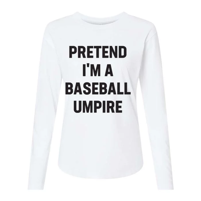 Pretend Im A Baseball Umpire Costume Funny Halloween Party Womens Cotton Relaxed Long Sleeve T-Shirt