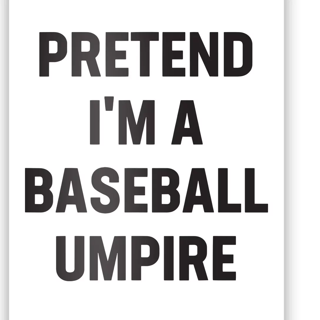 Pretend Im A Baseball Umpire Costume Funny Halloween Party Poster