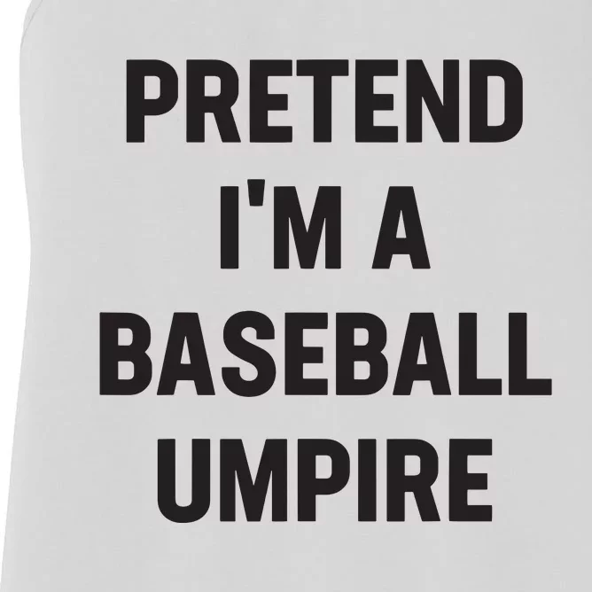 Pretend Im A Baseball Umpire Costume Funny Halloween Party Women's Racerback Tank