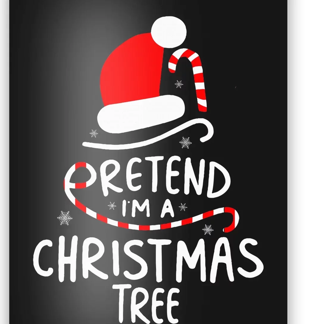 Pretend I'm A Christmas Tree Easy Fun Costume Poster