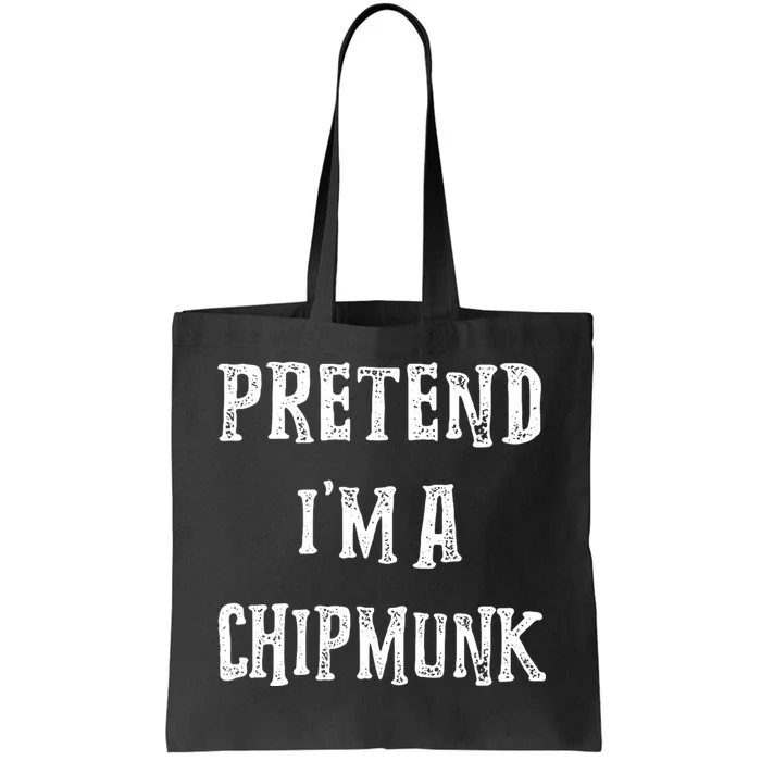 Pretend IM A Chipmunk Halloween Costume Couples Matching Tote Bag