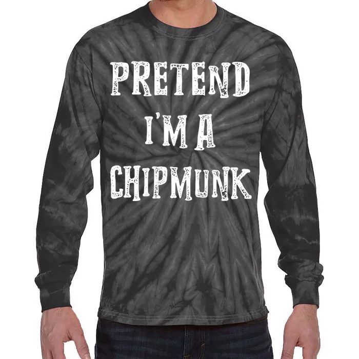 Pretend IM A Chipmunk Halloween Costume Couples Matching Tie-Dye Long Sleeve Shirt