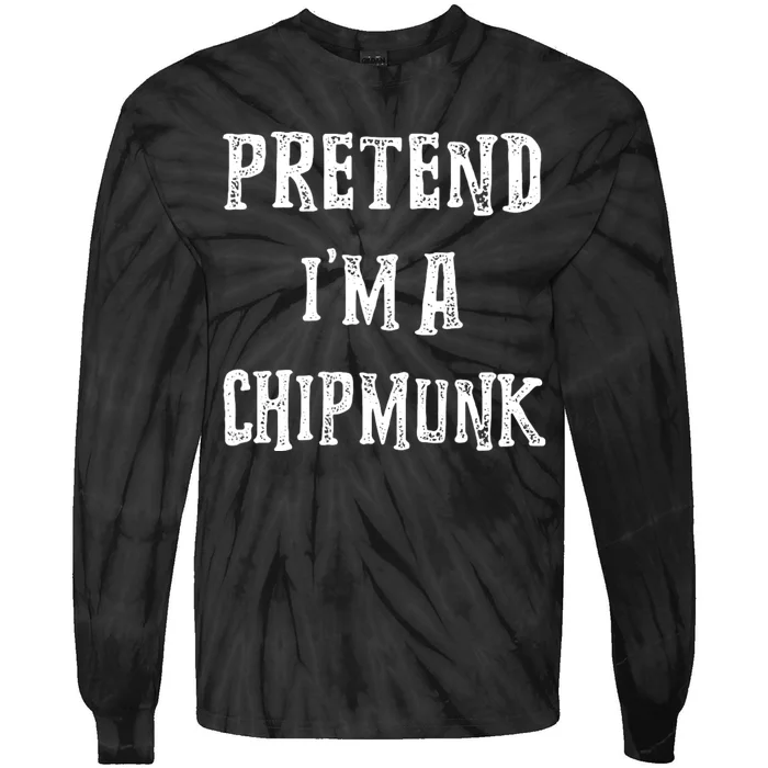 Pretend IM A Chipmunk Halloween Costume Couples Matching Tie-Dye Long Sleeve Shirt