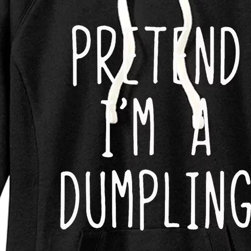 Pretend IM A Dumpling Costume Halloween Lazy Easy Women's Fleece Hoodie