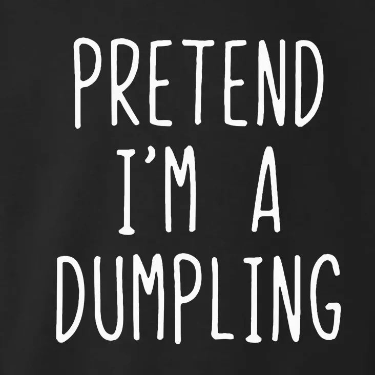 Pretend IM A Dumpling Costume Halloween Lazy Easy Toddler Hoodie