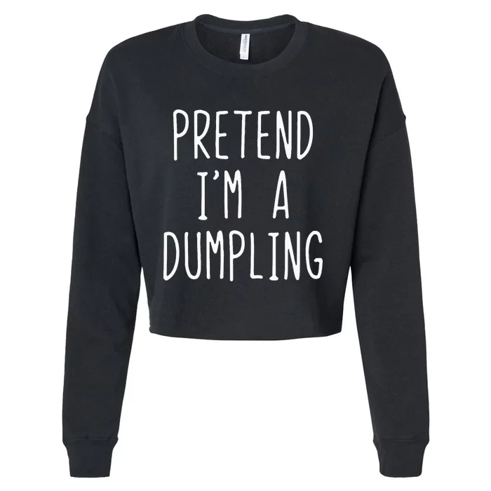 Pretend IM A Dumpling Costume Halloween Lazy Easy Cropped Pullover Crew