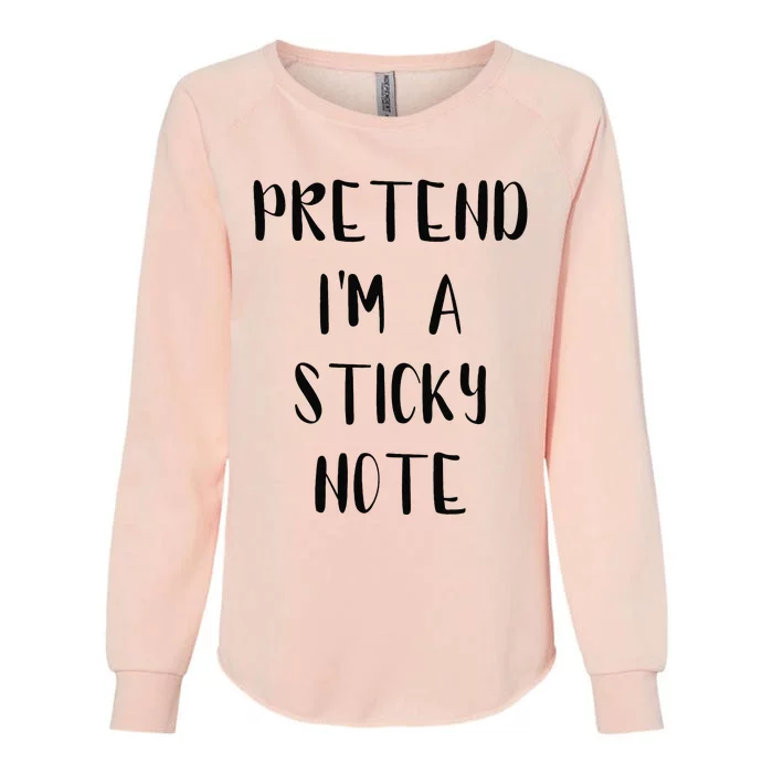 Pretend IM A Sticky Note Funny Lazy Easy Outfit Halloween Womens California Wash Sweatshirt