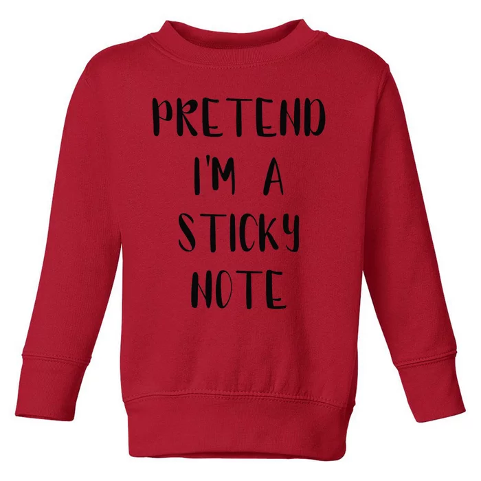 Pretend IM A Sticky Note Funny Lazy Easy Outfit Halloween Toddler Sweatshirt