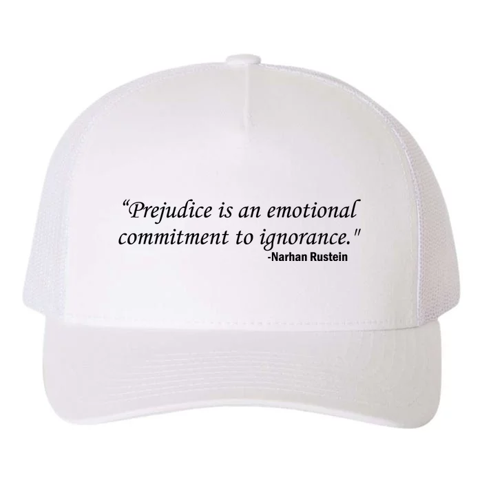 Prejudice Is An Emotional Commitment To Ignorance Yupoong Adult 5-Panel Trucker Hat