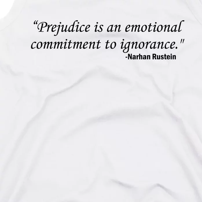 Prejudice Is An Emotional Commitment To Ignorance Tank Top