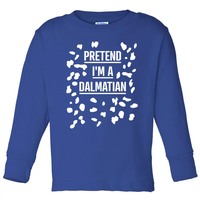 Pretend Im A Dalmatian Cool Gift Funny Lazy Halloween Costume Gift Toddler Long Sleeve Shirt