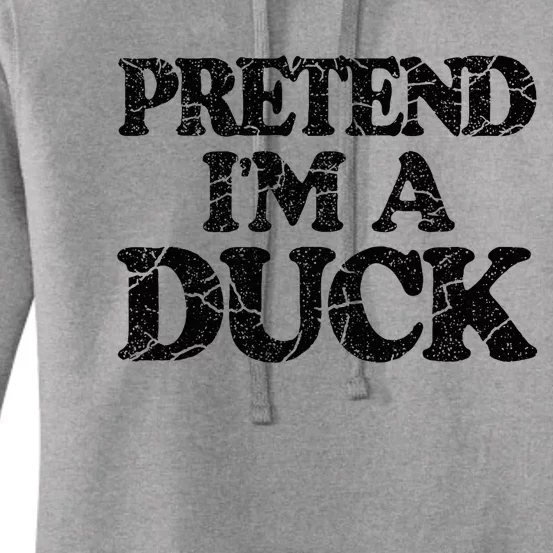 Pretend IM A Duck Diy Easy Halloween Costume Women's Pullover Hoodie