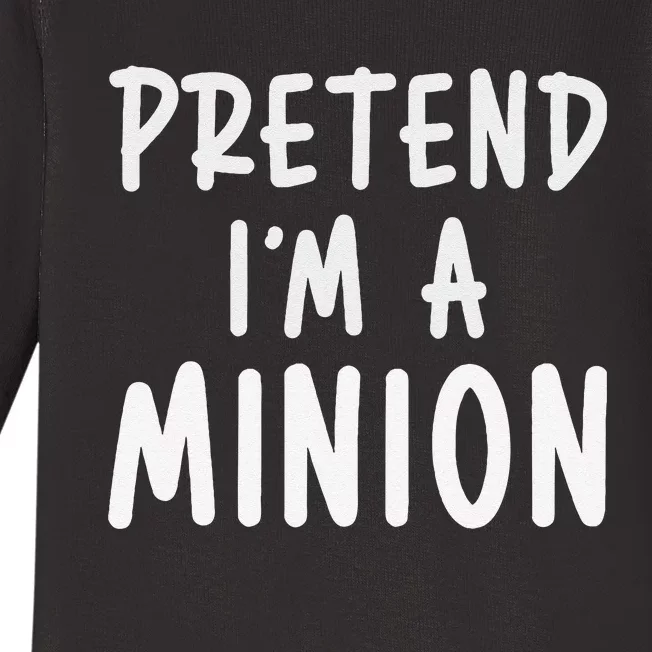 Pretend IM A Minion Costume Party Funny Halloween Minion Baby Long Sleeve Bodysuit