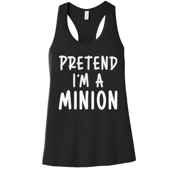 Pretend IM A Minion Costume Party Funny Halloween Minion Women's Racerback Tank