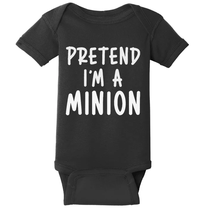 Pretend IM A Minion Costume Party Funny Halloween Minion Baby Bodysuit