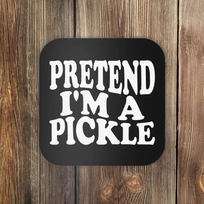 Pretend I'm A Pickle Funny Cute Lazy Halloween Coaster