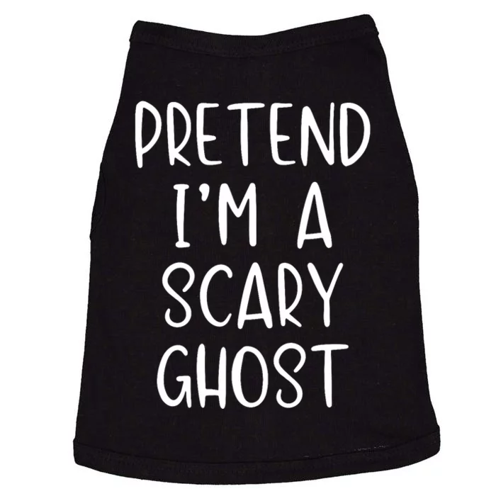 Pretend IM A Scary Ghost Costume Halloween Lazy Quick Doggie Tank