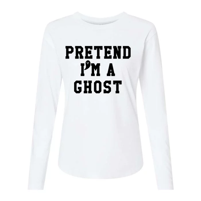 Pretend Im A Ghosgift Tees Just Pretend IM A Ghost Meaningful Gift Womens Cotton Relaxed Long Sleeve T-Shirt