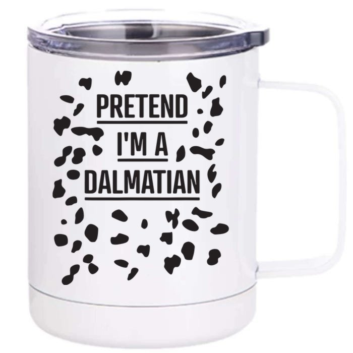 Pretend Im A Dalmatian Funny Lazy Halloween Costume Front & Back 12oz Stainless Steel Tumbler Cup