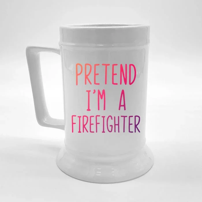 Pretend Im A Firefighter Costume Halloween Lazy Easy Cool Gift Front & Back Beer Stein