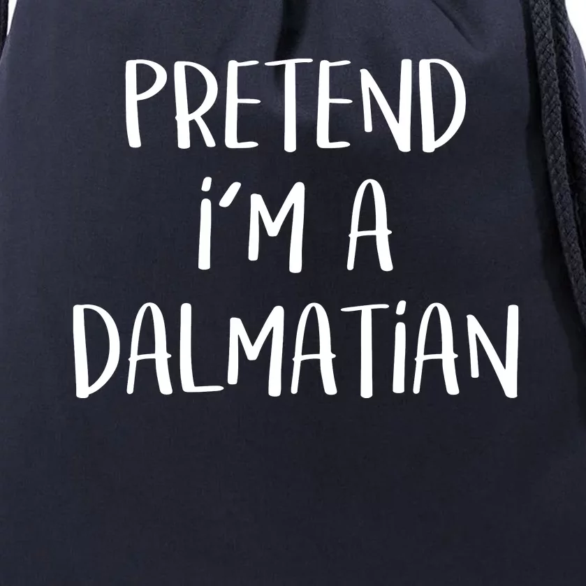 Pretend Im A Dalmatian Costume Funny Halloween Party Drawstring Bag