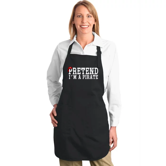 Pretend I'm A Pirate Funny Halloween Costume Full-Length Apron With Pocket