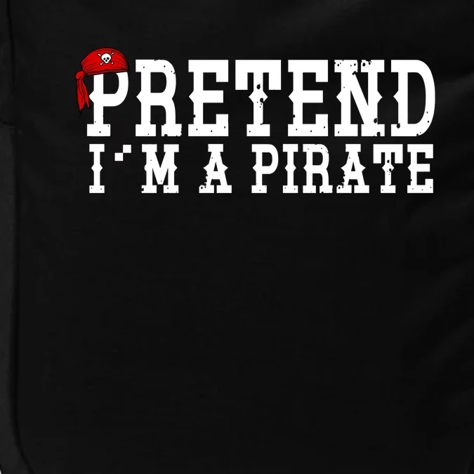 Pretend I'm A Pirate Funny Halloween Costume Impact Tech Backpack