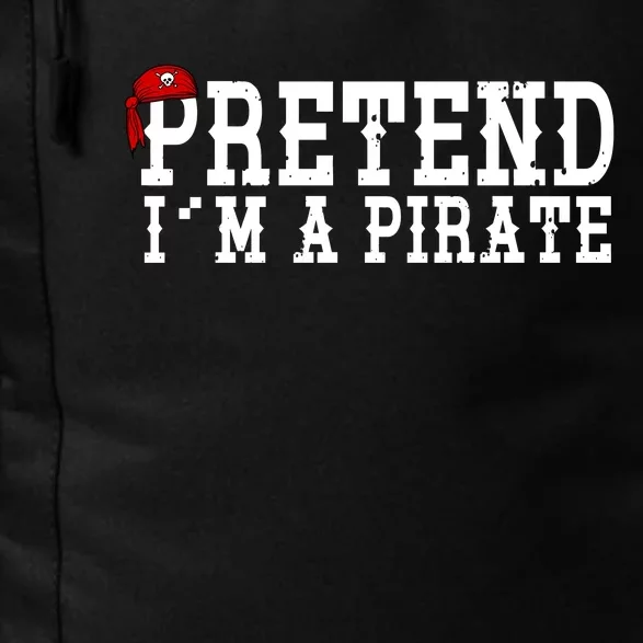 Pretend I'm A Pirate Funny Halloween Costume Daily Commute Backpack