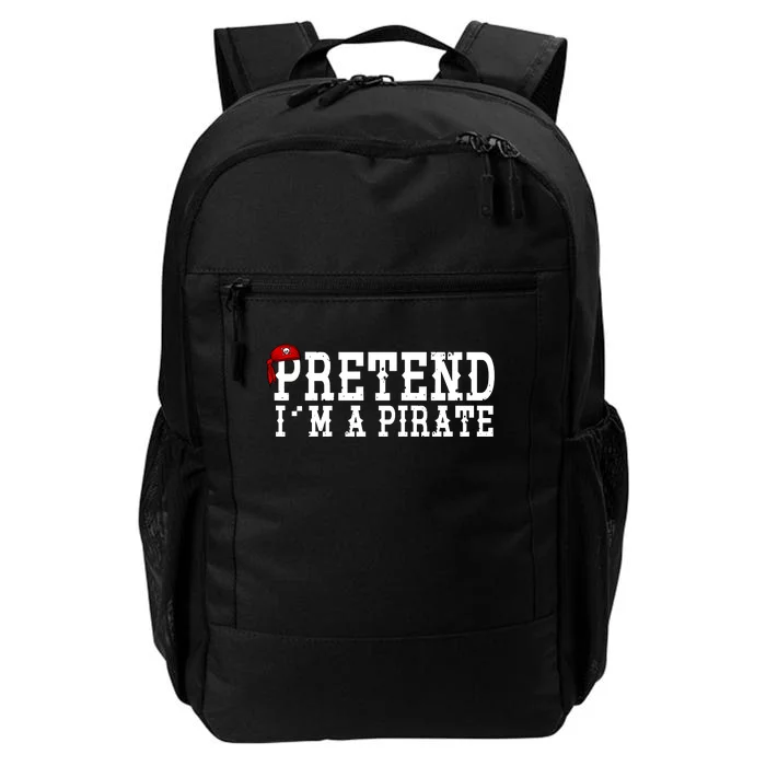 Pretend I'm A Pirate Funny Halloween Costume Daily Commute Backpack