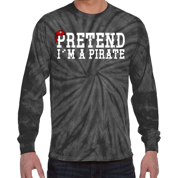 Pretend I'm A Pirate Funny Halloween Costume Tie-Dye Long Sleeve Shirt